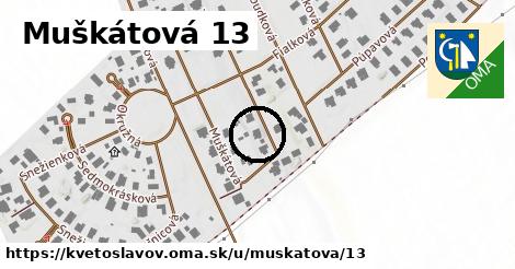 Muškátová 13, Kvetoslavov