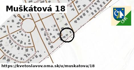 Muškátová 18, Kvetoslavov