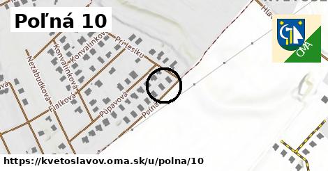 Poľná 10, Kvetoslavov