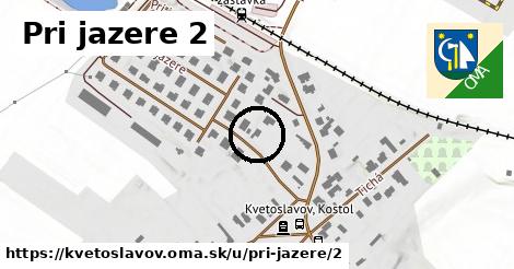 Pri jazere 2, Kvetoslavov