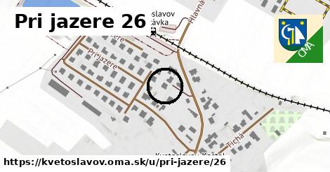 Pri jazere 26, Kvetoslavov