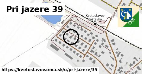 Pri jazere 39, Kvetoslavov
