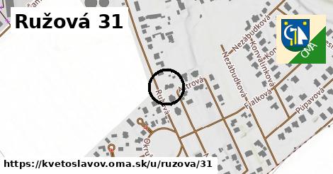 Ružová 31, Kvetoslavov