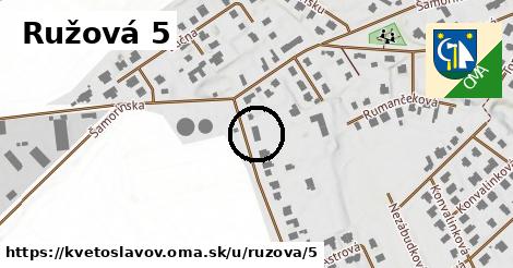 Ružová 5, Kvetoslavov