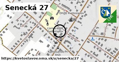 Senecká 27, Kvetoslavov