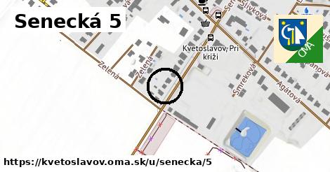 Senecká 5, Kvetoslavov