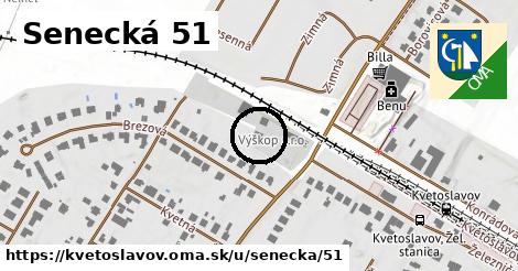 Senecká 51, Kvetoslavov