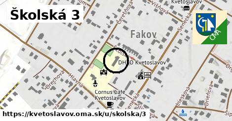 Školská 3, Kvetoslavov