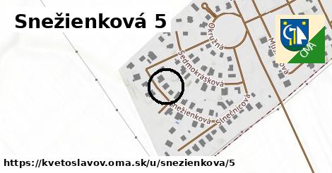 Snežienková 5, Kvetoslavov