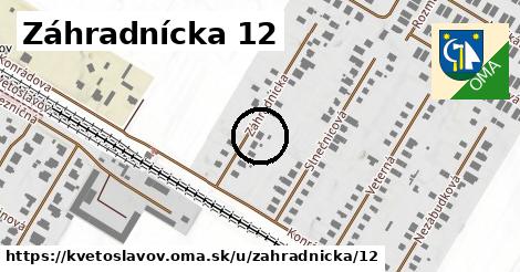 Záhradnícka 12, Kvetoslavov