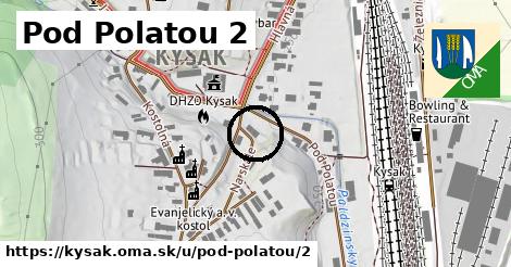 Pod Polatou 2, Kysak