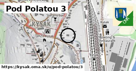 Pod Polatou 3, Kysak