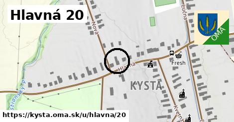 Hlavná 20, Kysta