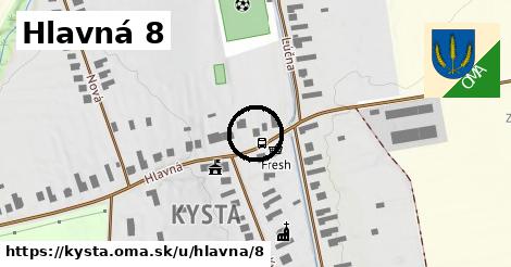 Hlavná 8, Kysta