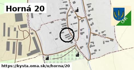 Horná 20, Kysta