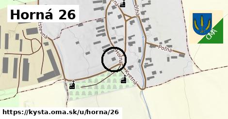 Horná 26, Kysta