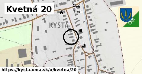 Kvetná 20, Kysta