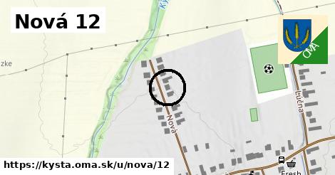 Nová 12, Kysta