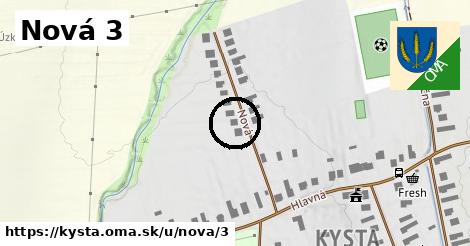 Nová 3, Kysta