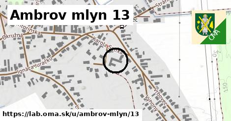 Ambrov mlyn 13, Láb