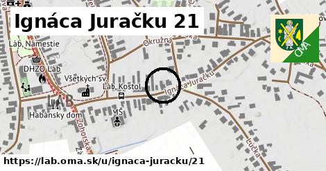 Ignáca Juračku 21, Láb