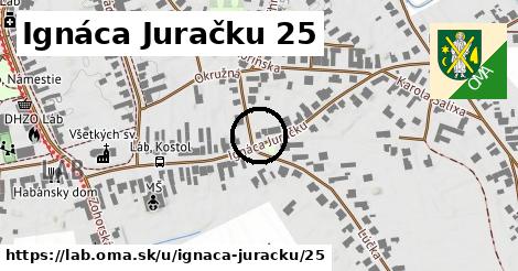 Ignáca Juračku 25, Láb