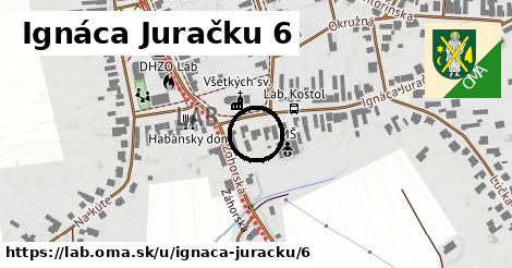 Ignáca Juračku 6, Láb