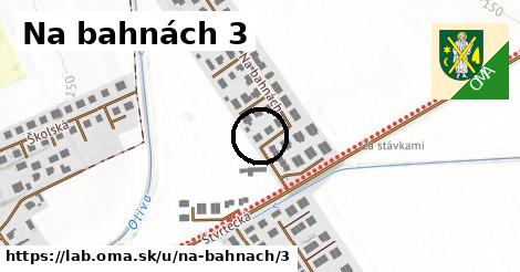 Na bahnách 3, Láb
