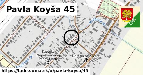 Pavla Koyša 45, Ladce