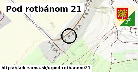 Pod rotbánom 21, Ladce