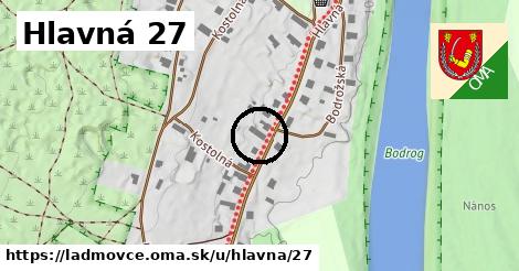 Hlavná 27, Ladmovce