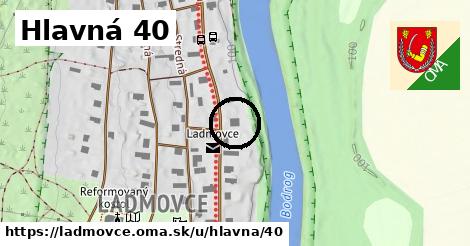 Hlavná 40, Ladmovce