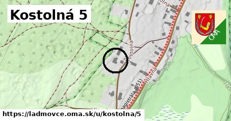 Kostolná 5, Ladmovce