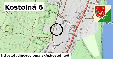 Kostolná 6, Ladmovce