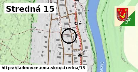 Stredná 15, Ladmovce