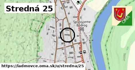 Stredná 25, Ladmovce
