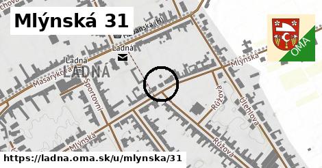 Mlýnská 31, Ladná