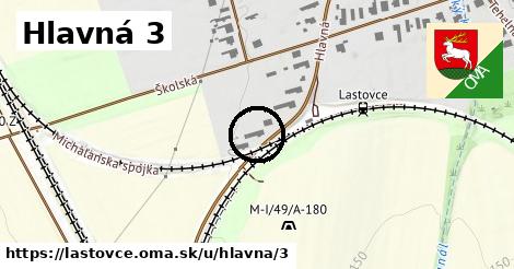 Hlavná 3, Lastovce