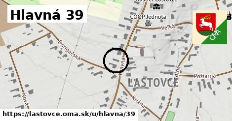 Hlavná 39, Lastovce