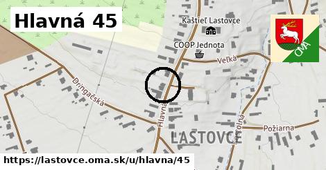 Hlavná 45, Lastovce