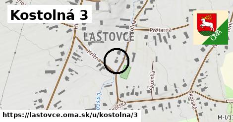 Kostolná 3, Lastovce