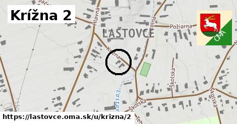 Krížna 2, Lastovce