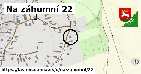 Na záhumní 22, Lastovce