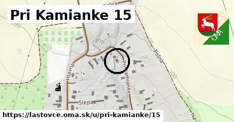 Pri Kamianke 15, Lastovce