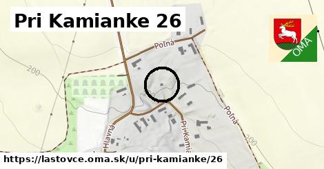 Pri Kamianke 26, Lastovce