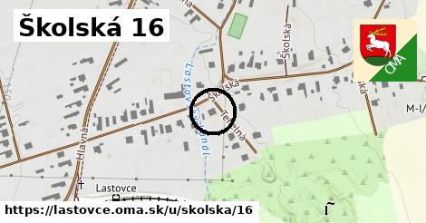 Školská 16, Lastovce