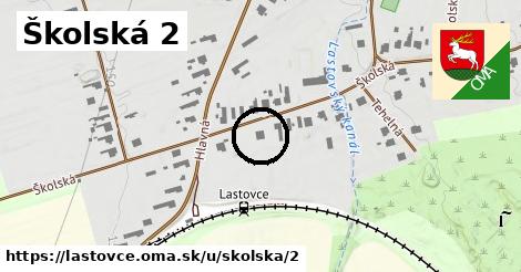 Školská 2, Lastovce