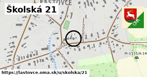 Školská 21, Lastovce