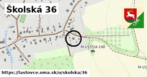 Školská 36, Lastovce