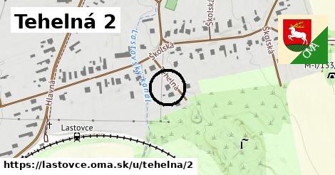 Tehelná 2, Lastovce